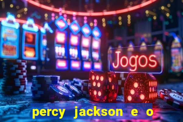 percy jackson e o ladr o de raios filme completo dublado baixar